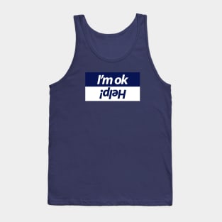 I'm ok funny design for car people Tank Top